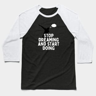 EPIC GYM - Stop Dreaming and Start Doing Baseball T-Shirt